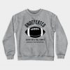 Rugby Is My Sport My Game My Profession And Way Of Crewneck Sweatshirt Official Rugby Merch