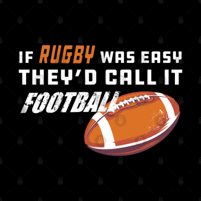 Rugby If Rugby Was Easy Theyd Call It Football Tapestry Official Rugby Merch