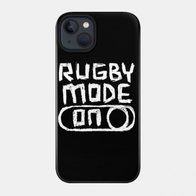 Rugby Mode On Phone Case Official Rugby Merch