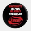 Rugby No Helments Pin Official Rugby Merch