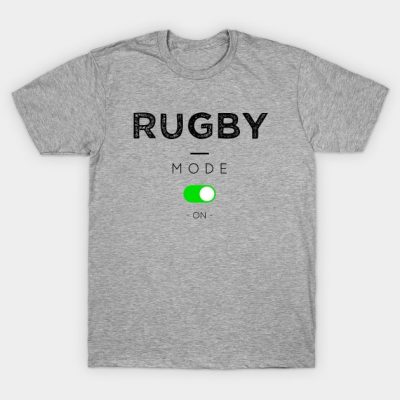 Rugby Mode On T-Shirt Official Rugby Merch